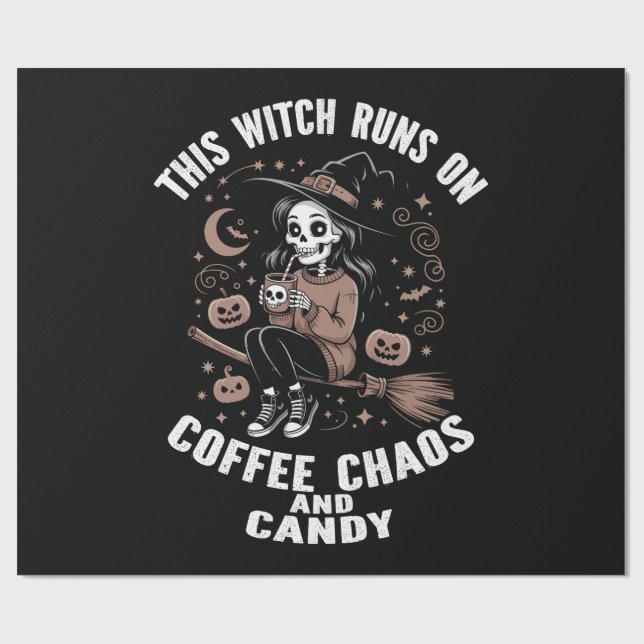 This Witch Runs on Coffee, Chaos, and Candy Wrapping Paper (Flat)