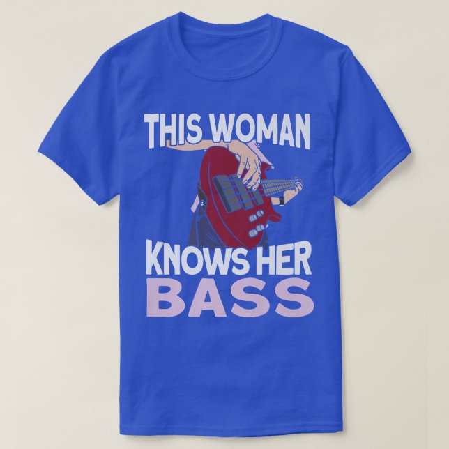 This Woman Knows Her BassMusician Bassist Bass Gui T-Shirt (Design Front)
