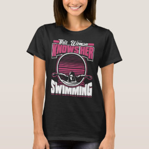 This Woman Knows Her Swimming Water Sport Swimmer T-Shirt
