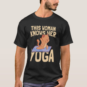 This Woman Knows Her Yoga Exercise Meditation Yog T-Shirt