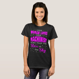 This Woman Loves Her Machinist Valentine Gift T-Shirt