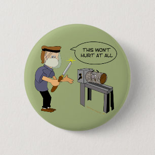 This Won't Hurt Funny Woodturning Cartoon 6 Cm Round Badge