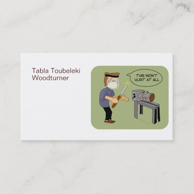 This Won't Hurt Funny Woodturning Cartoon Business Card (Front)