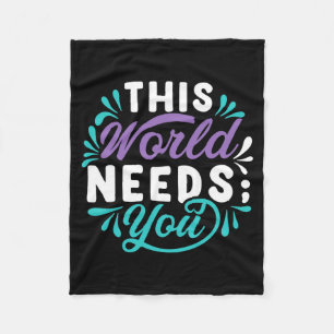 This World Needs You Premium Tri-Blend Design Fleece Blanket