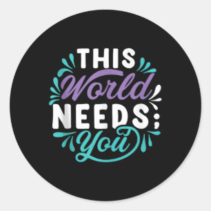 This World Needs You Tank Top Classic Round Sticker