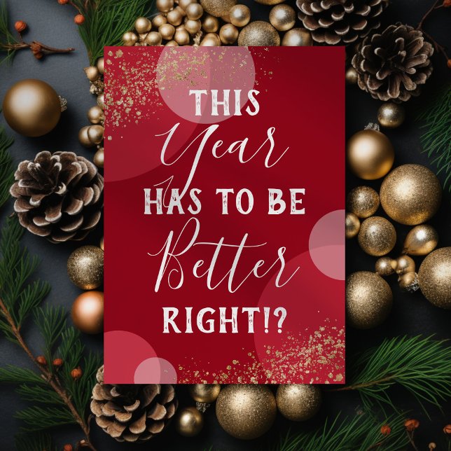 This Year Has To Be Better Red Holiday Card (Creator Uploaded)