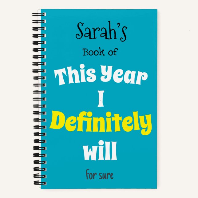 This Year I Definitely Will Notebook  (Front)