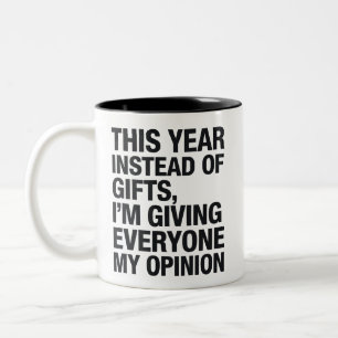 This Year Instead Of Gift I'm Giving Everyone  Two-Tone Coffee Mug