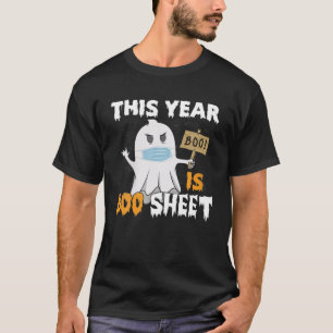This Year Is Boo Sheet - Ghost Halloween Meme Gift T-Shirt