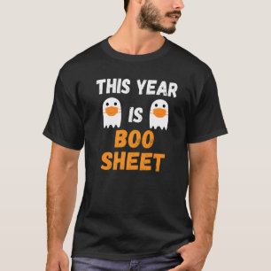 This Year Is Boo Sheet Ghost In Mask Halloween Cus T-Shirt