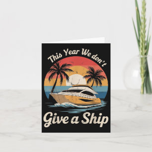 This Year We Dont Give A Ship Funny Vintage Summer Card