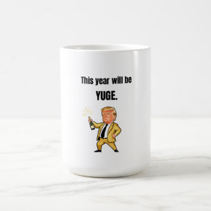 This Year Will Be Huge Donald Trump Caricature T-S Coffee Mug