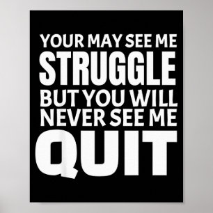 This You May See Me Struggle Workout Motivational Poster