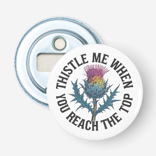 Thistle Me When You Reach the Top Thistle flower Bottle Opener