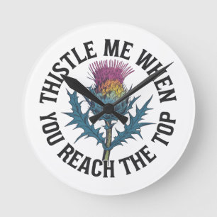 Thistle Me When You Reach the Top Thistle flower  Round Clock