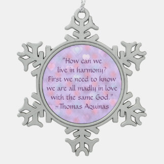 Thomas Aquinas Same God Quote Snowflake Pewter Christmas Ornament