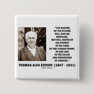 Thomas Edison Doctor Of Future Give No Medicine 15 Cm Square Badge