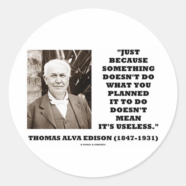 Thomas Edison Doesn't Mean Its Useless Quote Classic Round Sticker (Front)