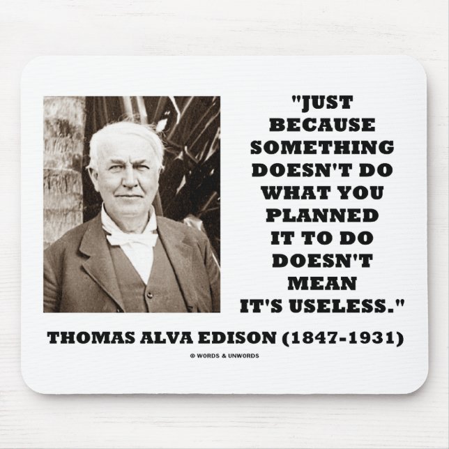 Thomas Edison Doesn't Mean Its Useless Quote Mouse Mat (Front)
