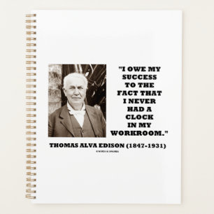 Thomas Edison Owe Success Never Had Clock Workroom Planner