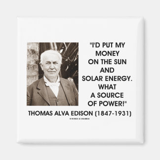 Thomas Edison Sun Solar Energy Source Of Power Magnet