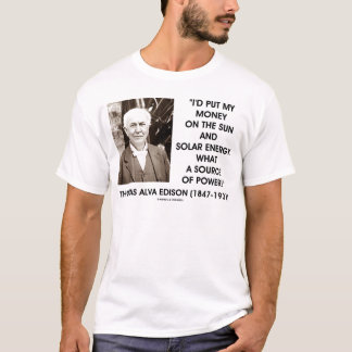 Thomas Edison Sun Solar Energy Source Of Power T-Shirt
