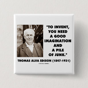 Thomas Edison To Invent Imagination Pile Of Junk 15 Cm Square Badge