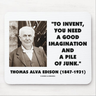 Thomas Edison To Invent Imagination Pile Of Junk Mouse Mat