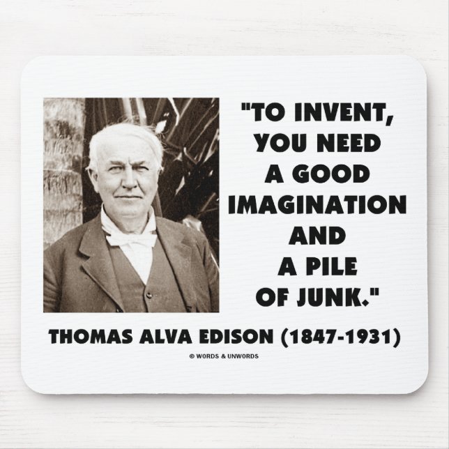 Thomas Edison To Invent Imagination Pile Of Junk Mouse Mat (Front)
