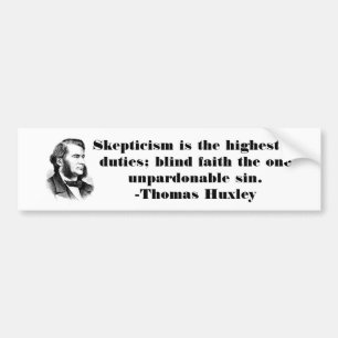 Thomas Huxley Sceptic Quote Bumper Sticker
