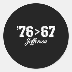 Thomas Jefferson 76 67 Self-evident Make History F Classic Round Sticker