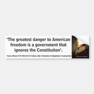 THOMAS JEFFERSON Greatest Danger to Freedom Bumper Sticker