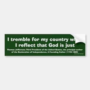 Thomas Jefferson "I tremble for my country" Bumper Sticker