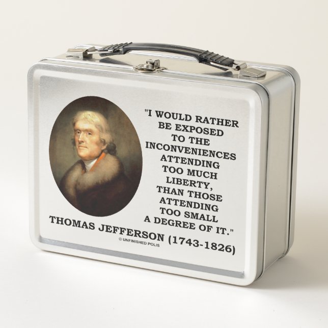 Thomas Jefferson Inconveniences Too Much Liberty Metal Lunch Box (Front)