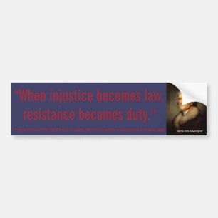 THOMAS JEFFERSON Injustice/Law Resistance is Duty Bumper Sticker