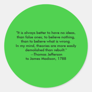 Thomas Jefferson - It is always better Classic Round Sticker