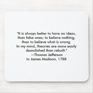 Thomas Jefferson - It is always better Mouse Mat