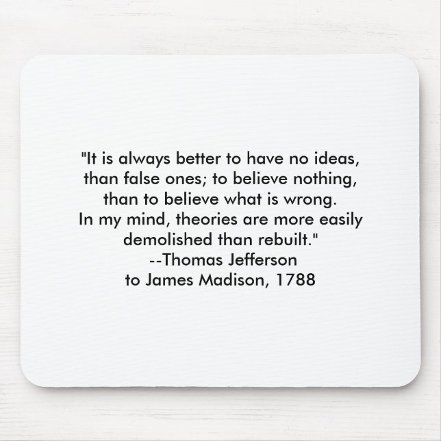 Thomas Jefferson - It is always better Mouse Mat (Front)