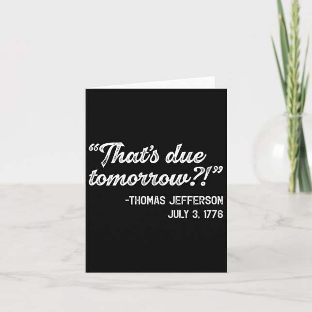 Thomas Jefferson July 3rd Quote Independence Day J Card (Front)