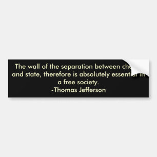 Thomas Jefferson on separation of church & state Bumper Sticker