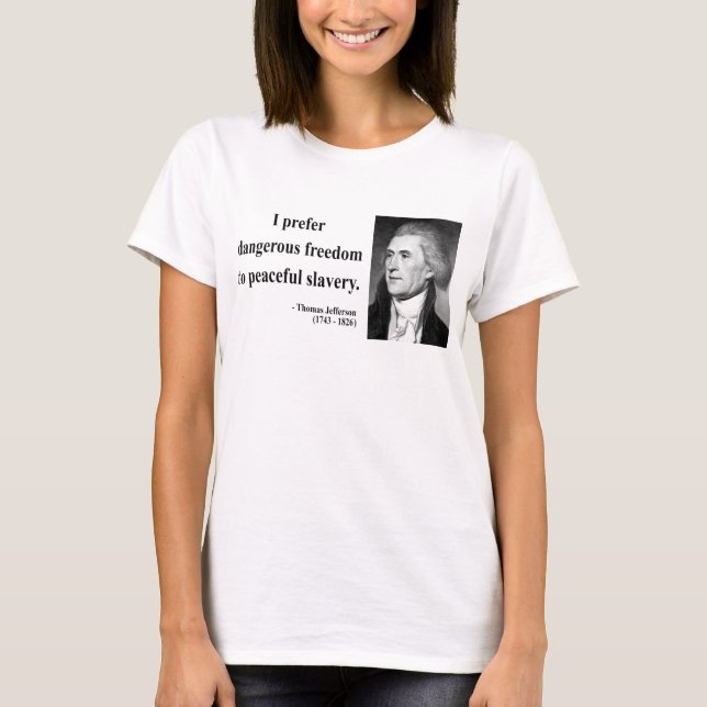 Thomas Jefferson Quote 9b T-Shirt (Front)
