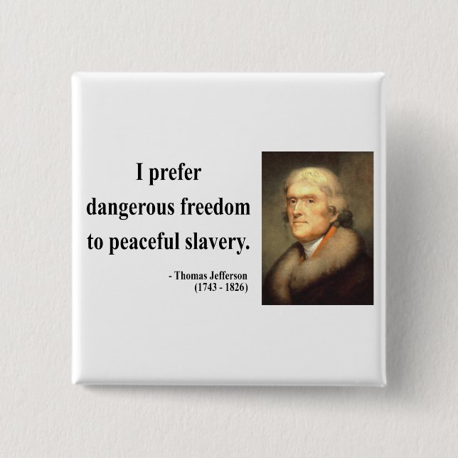 Thomas Jefferson Quote 9c 15 Cm Square Badge (Front)