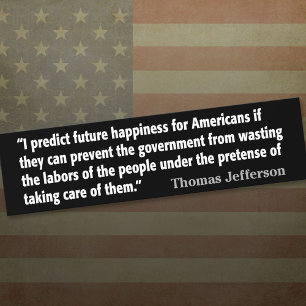 Thomas Jefferson Quote: I predict future happiness Bumper Sticker
