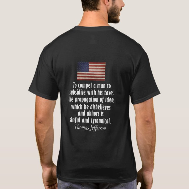 Thomas Jefferson Quote On Taxes T-Shirt (Back)