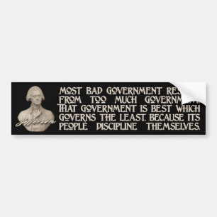 Thomas Jefferson Quote:  Too Much Government Bumper Sticker