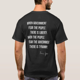 Thomas Jefferson Quote When Government Fear The Pe T-Shirt