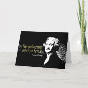 Thomas jefferson quotes never spent money card