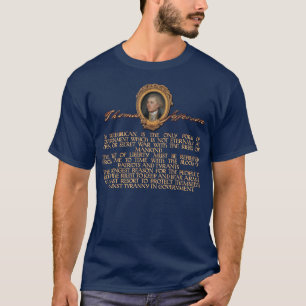 Thomas Jefferson Quotes: Three Gems T-Shirt