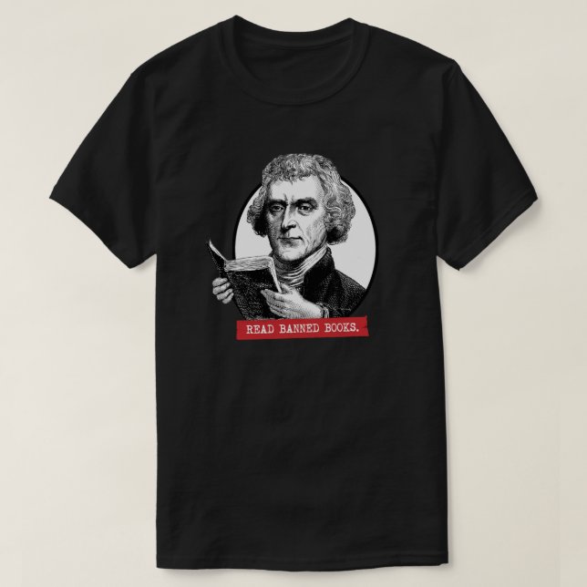 Thomas Jefferson Reads Banned Books T-Shirt (Design Front)