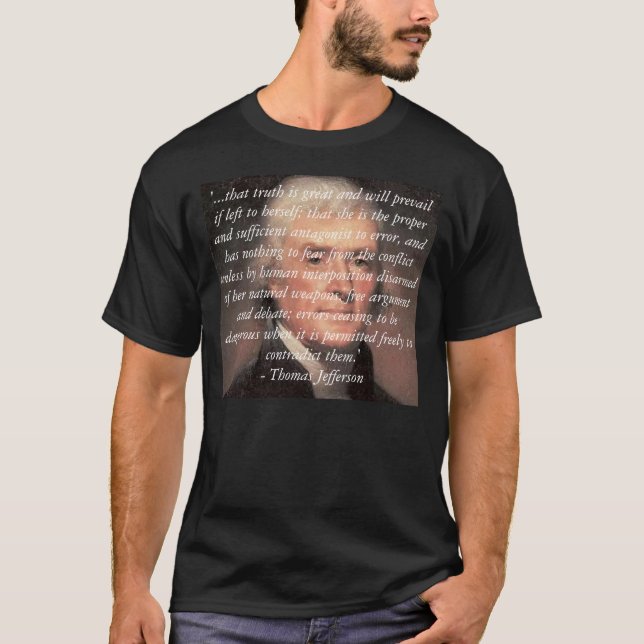 Thomas-Jefferson, '...that truth is great and w... T-Shirt (Front)